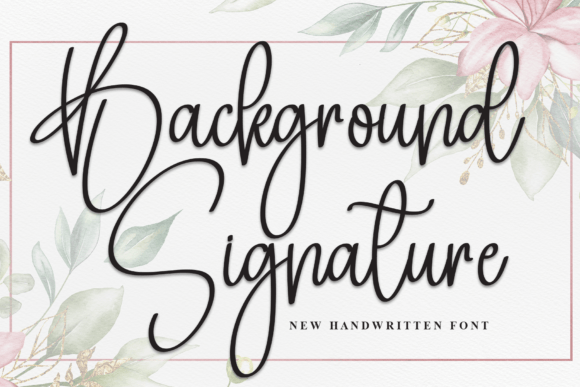 Background Signature: A Font That Builds Trust Through Consistent Branding